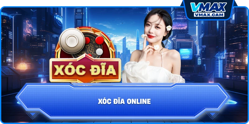 Xóc đĩa online trên Vmax – Trải nghiệm giải trí số hiện đại, dễ chơi và mượt mà